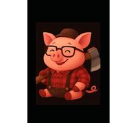Stay cute. Stay determined. Be the pig lumberjack