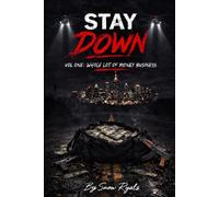 STAY DOWN: VOL 1 Whole lot of Money Business
