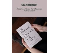 Stay Dynamic: Adapt And Grow For Maximum Achievement