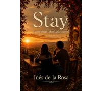 Stay (even if I don`t ask)