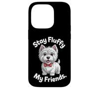 Stay Fluffy My Friends | Divertente West Highland White Terrier Custodia per iPhone 14 Pro