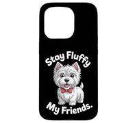 Stay Fluffy My Friends | Divertente West Highland White Terrier Custodia per iPhone 15 Pro
