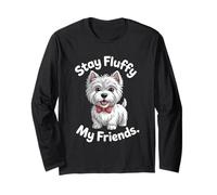 Stay Fluffy My Friends | Divertente West Highland White Terrier Maglia a Manica