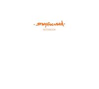 STAY FOCUSED Softcover Lined Notebook: 6"x9", 208-Page, Lined Softcover Notebook - White and Orange Cover