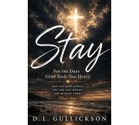 Stay: For the Days Grief Feels Too Heavy