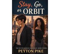 Stay, Go, or Orbit: The Peyton Parker Chronicles: 12