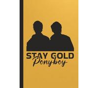 STAY GOLD PONYBOY + JOHNNY • Exclusive Golden Version (Black) • Nothing Gold Can Stay: Journal | Diary | Notebook | Logbook | Composition Book | ... Work, & Daily Use | 6x9 Inches | 100 Pages