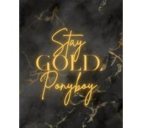 Stay Gold, Ponyboy Journal - The Outsiders Inspired Notebook, 110 Lined Pages, 7.5” x 9.25”, Classic Literature Journal for Students, Writers, and English Teachers