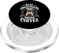 Stay Grounded Drink Coffee Mentalità della caffeina - PopSockets PopGrip per MagSafe