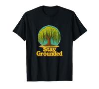 Stay Grounded Weeping Willow Tree Nature Citazione Design Maglietta