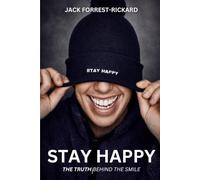 STAY HAPPY: The Truth Behind the Smile