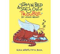 Stay in bed and stay out of trouble: Slack Wyrm: His Fifth Book