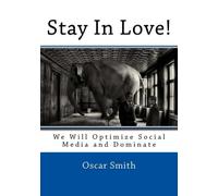 Stay In Love!: We Will Optimize Social Media and Dominate