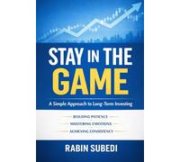 Stay In The Game: A Simple Approach to Long-Term Investing