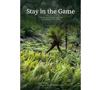 Stay in the Game: The Hidden Pattern Behind Everything That Lasts