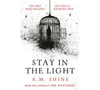 Stay in the Light: the chilling sequel to hit horror novel THE WATCHERS-Shine, A