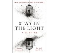 Stay in the Light: the chilling sequel to THE WATCHERS, now adapted into a major