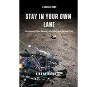 Stay in Your Own Lane: Reclaiming Your Identity, Purpose, and Divine Path
