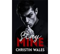 Stay Mine: A Steamy Dark Mafia Romance Novel