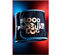 Stay on Top of Your Health with Our Blood Pressure Log Book