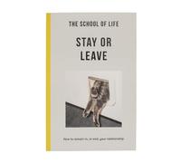 Stay or leave: how to remain in, or end, your relationship