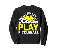 Stay out of The Kitchen Play Pickleball Felpa