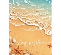 Stay Positive: A Beach-Themed Journal: 100 Lined Pages to Inspire Joy and Reflection