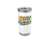 Stay Positive. citazione edificante, Bicchiere termico in acciaio inox doppia parete