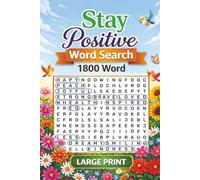 Stay Positive Large Print Word Search Puzzle: A Positivity Themed Activity Puzzle For Adults & Seniors, Inspiring Words For Positive Thoughts & Mind Wellness