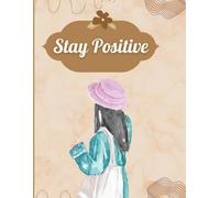 Stay positive, reflect deeply, and turn your thoughts into clarity-one page at a time.