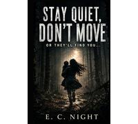 Stay Quiet, Don't Move: Or They'll Find You