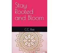 Stay Rooted and Bloom