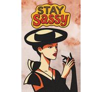"Stay Sassy" Fashion-Forward Design: 120 Pages, 60 sheets, Personalized Paperback, Unique Gift for Birthdays & Any Occasion, 5.5x8.5 in