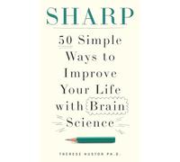 Stay Sharp: 50 Simple Ways to Sharpen Your Mind