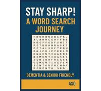 Stay Sharp!: A Word Search Journey that is Dementia & Senior Friendly
