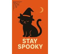 Stay Spooky - Halloween Notebook: Minimalist Halloween Lined Journal - Black Cat with Witch Hat, Perfect for Spooky Season