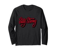 Stay Strong Be Positive Illustration Quotes Graphic Designs Maglia a Manica