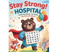 Stay Strong - Hospital activity book for kids. Word Search Edition. Created for kids who are bored in the hospital.