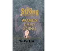 Stay Strong, Women - Keep Going
