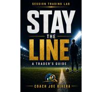 Stay The Line: A Trader's Guide to Maintaining Disciplie Under Pressure