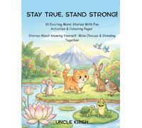 Stay True, Stand Strong!: 10 Exciting Moral Stories With Fun Activities and Colouring Pages