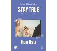 Stay true. Tracce di un'amicizia