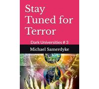 Stay Tuned for Terror: Dark Universities # 3