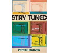 Stay Tuned: Listening to the Network Era