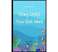 Stay Until You Get Well