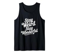 Stay Weird Stay Wonderful Inspirational Citazione Canotta