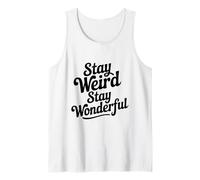 Stay Weird Stay Wonderful Inspirational Citazione Canotta