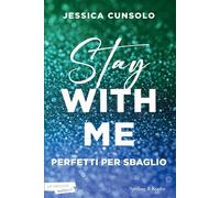 STAY WITH ME. PERFETTI PER SBAGLIO - CUNSOLO JESSICA - SPERLING & KUPFER