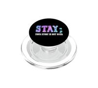 Stay Your Story Is Not Over Suicide Awareness PopSockets PopGrip per MagSafe