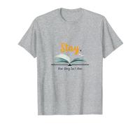 Stay Your Story Non è Oltre Gli Amanti dei Libri ispiratori Maglietta, Uomo, Grigio Melange, M